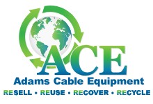 Adams Cable Equipment Resell Reuse Recover Recycle